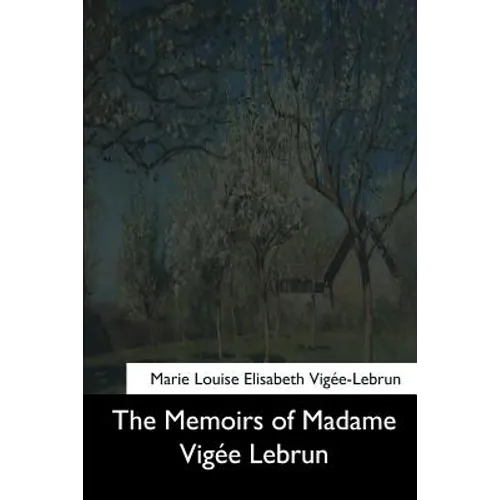 The Memoirs of Madame Vigee Lebrun - Paperback