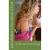 Encyclopedia of Food: Kitchen and Culinary Terminology - Paperback