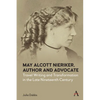 May Alcott Nieriker, Author and Advocate: Travel Writing and Transformation in the Late Nineteenth Century - Paperback