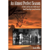 An Almost Perfect Season: A Father and Son and a Golden Age of Small-Town High School Basketball - Paperback