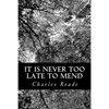 It Is Never Too Late to Mend - Paperback