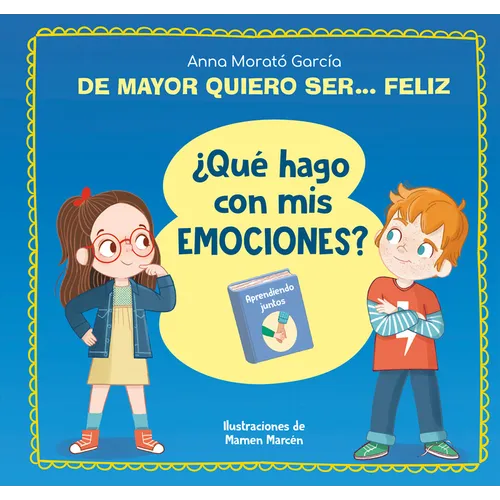 de Mayor Quiero Ser... Feliz. ¿Qué Hago Con MIS Emociones? / When I Grow Up I Want to Be Happy. What Do I Do with My Emotions? - Hardcover