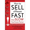 How to Sell a House Fast in a Slow Real Estate Market: A 30-Day Plan for Motivated Sellers - Paperback