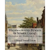 Highways and Byways in Sussex (1904). By: Edward Verrall Lucas: Illustrated By: Frederick L. Griggs (30 October 1876 - 7 June 1938) was a distinguishe - Paperback