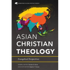 Asian Christian Theology: Evangelical Perspectives - Paperback