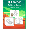 Dot to Dot Activity Book For Kids 8-12: Connect the dot Puzzles for Learning - Paperback