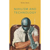 Nihilism and Technology - Paperback