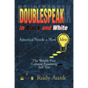 DoubleSpeak in Black and White: America Needs a New Idea, The Worlds First Cultural Poisoning Self-Test. - Paperback