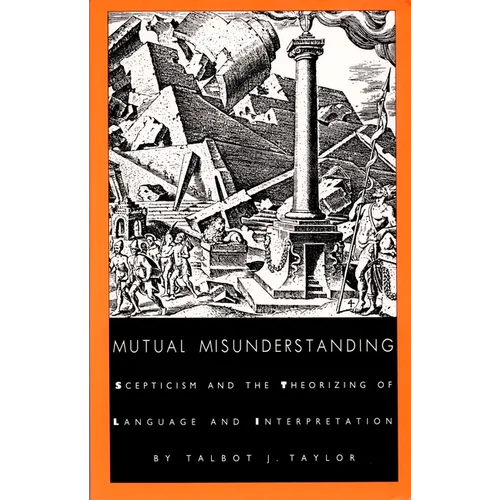 Mutual Misunderstanding: Scepticism and the Theorizing of Language and Interpretation - Paperback