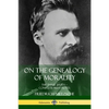 On the Genealogy of Morality: The Three Essays - Complete with Notes - Paperback