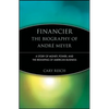 Financier: The Biography of André Meyer: A Story of Money, Power, and the Reshaping of American Business - Paperback