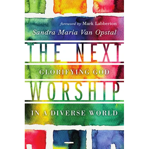 The Next Worship: Glorifying God in a Diverse World - Paperback