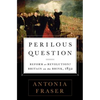 Perilous Question: Reform or Revolution? Britain on the Brink, 1832 - Paperback