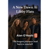 A New Dawn at Libby Flats: The longest journeys lead back to yourself - Paperback