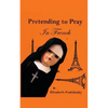 Pretending to Pray In French - Paperback