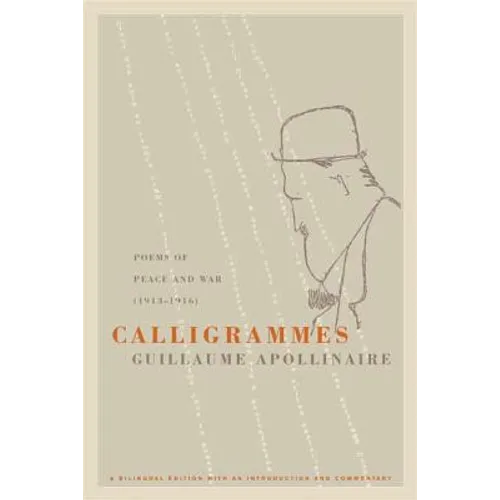 Calligrammes: Poems of Peace and War (1913-1916) - Paperback