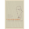 Calligrammes: Poems of Peace and War (1913-1916) - Paperback
