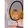 Near Believing: Selected Monologues and Narratives 1967-2021 - Paperback