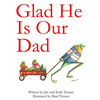 Glad He Is Our Dad - Hardcover