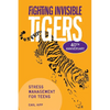 Fighting Invisible Tigers: Stress Management for Teens - Paperback