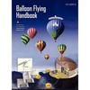 Balloon Flying Handbook: FAA-H-8083-11a (Revised) - Hardcover