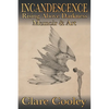 Incandescence: Rising Above Darkness, Memoir & Art - Paperback