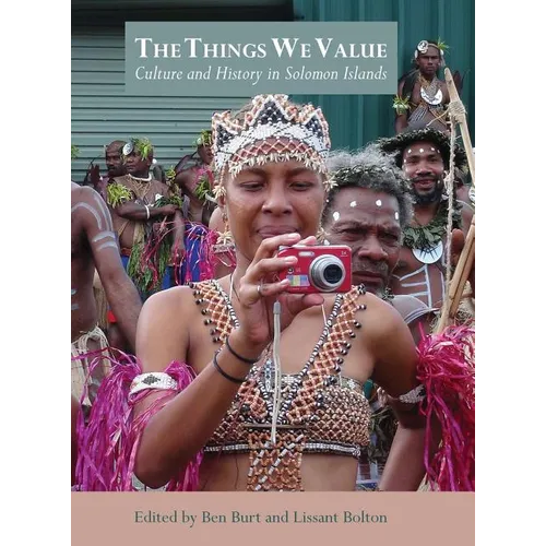 The Things We Value: Culture and History in Solomon Islands - Hardcover