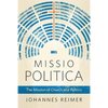 Missio Politica: The Mission of Church and Politics - Paperback