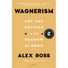 Wagnerism: Art and Politics in the Shadow of Music - Paperback