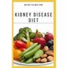 The Kidney Diseases Diet: The Effective Recipe, Nutrition And Meal Guide To Prevent And Cure Kidney Disease - Paperback