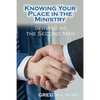 Knowing Your Place in the Ministry: Serving as the Second Man - Paperback