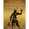 Anubis: The History and Legacy of the Ancient Egyptian God of the Afterlife - Paperback
