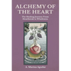 Alchemy of the Heart: The Healing Journey From Heartbreak to Wholeness - Paperback