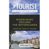 Greater Than a Tourist- Middelburg Zeeland the Netherlands: 50 Travel Tips from a Local - Paperback