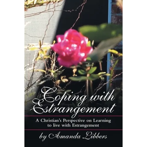 Coping with Estrangement: A Christian's Perspective on Learning to Live with Estrangement - Paperback