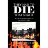 They Had to Die That Night: The Inside Story Of The Investigation and Trial Of Herbert F. Steigler - Paperback