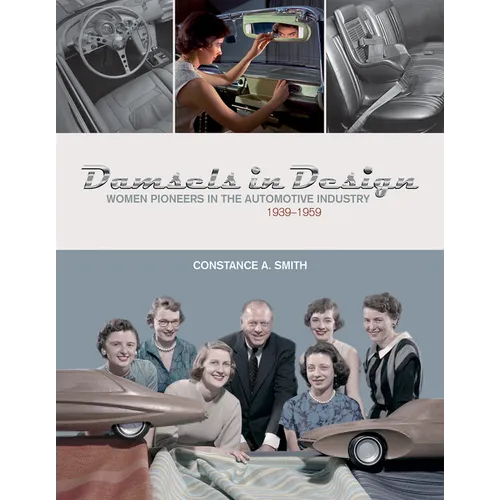 Damsels in Design: Women Pioneers in the Automotive Industry, 1939-1959 - Hardcover