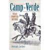 Camp Verde: Texas Frontier Defense - Hardcover
