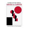 Driven to Survive: Selected Papers by Cordelia Schmidt-Hellerau - Paperback