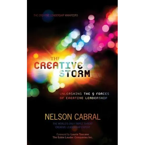 The Creative Storm: Unleashing The 9 Forces Of Creative Leadership - Paperback