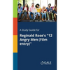 A Study Guide for Reginald Rose's "12 Angry Men (Film Entry)" - Paperback