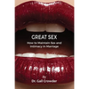Great Sex: How To Maintain Sex and Intimacy In Your Marriage - Paperback