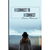 Disconnect to Reconnect - Paperback