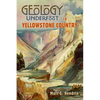 Geology Underfoot in Yellowstone Country - Paperback
