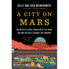 A City on Mars: Can We Settle Space, Should We Settle Space, and Have We Really Thought This Through? - Hardcover