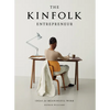 The Kinfolk Entrepreneur: Ideas for Meaningful Work - Hardcover