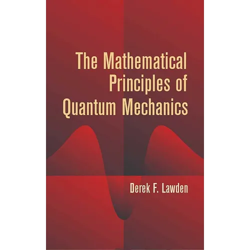 The Mathematical Principles of Quantum Mechanics - Paperback