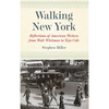 Walking New York: Reflections of American Writers from Walt Whitman to Teju Cole - Paperback