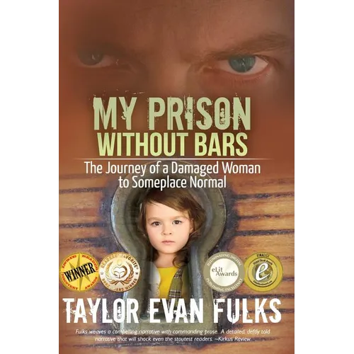 My Prison Without Bars: The Journey of a Damaged Woman to Someplace Normal - Paperback