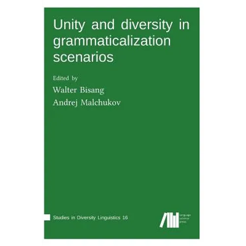 Unity and diversity in grammaticalization scenarios - Hardcover